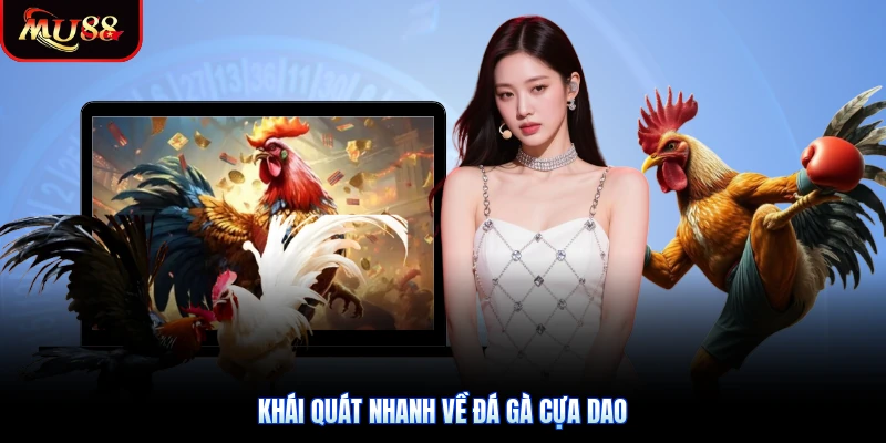 Khái quát nhanh về đá gà cựa dao