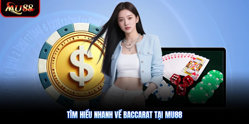 Tìm hiểu nhanh về Baccarat Tại Mu88